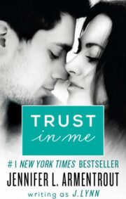 Jennifer Armentrout - Trust in Me