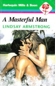 Lindsay Armstrong - A Masterful Man