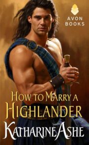 Katharine Ashe - How to Marry a Highlander