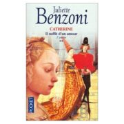 Juliette Benzoni - Catherine Il suffit d’un Amour Tome 2