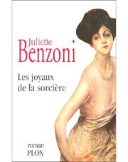 Жюльетта Бенцони - Les Joyaux de la sorcière
