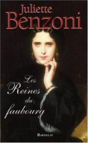 Juliette Benzoni - Les reines du faubourg