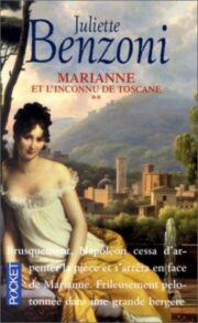 Juliette Benzoni - Marianne, et l’inconnu de Toscane