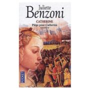 Juliette Benzoni - Piège pour Catherine