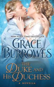 Grace Burrowes - The Duke and His Duchess