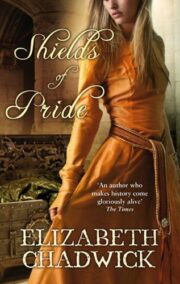 Elizabeth Chadwick - Shields of Pride