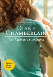 Diane Chamberlain - The Midwife’s Confession