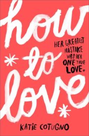 Katie Cotugno - How to Love