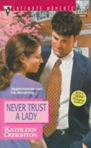 Kathleen Creighton - Never Trust A Lady