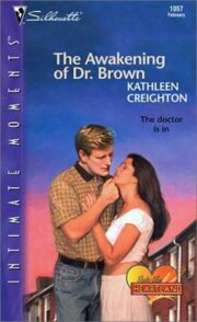 Kathleen Creighton - The Awakening of Dr. Brown