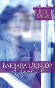 Barbara Dunlop - A Secret Life