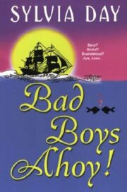 Sylvia Day - Bad Boys Ahoy!