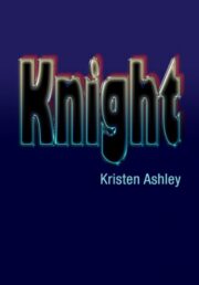 Kristen Ashley - Knight
