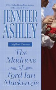 Jennifer Ashley - The Madness Of Lord Ian Mackenzie