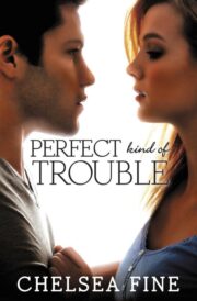 Chelsea Fine - Perfect Kind Of Trouble