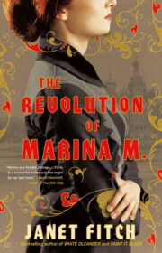 Janet Fitch - The Revolution of Marina M.
