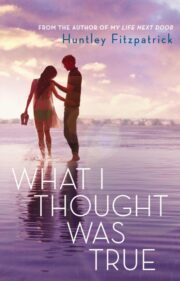 Huntley Fitzpatrick - What I Thought Was True