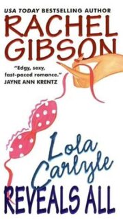 Rachel Gibson - Lola Carlyle Reveals All