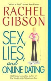 Rachel Gibson - Sex, Lies, And Online Dating