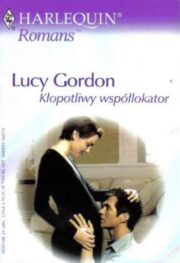 Lucy Gordon - Kłopotliwy współlokator