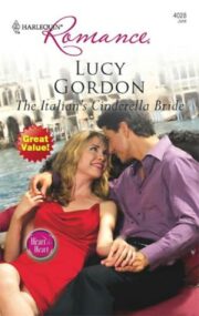 Lucy Gordon - The Italian’s Cinderella Bride