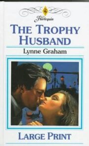 Lynne Graham - The Trophy Husband