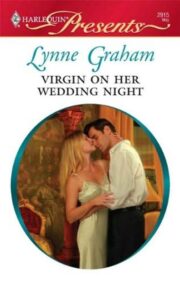 Lynne Graham - Virgin On Her Wedding Night