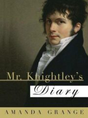 Amanda Grange - Mr. Knightley’s Diary