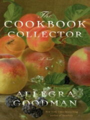 Allegra Goodman - The Cookbook Collector