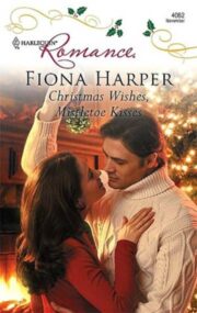 Fiona Harper - Christmas Wishes, Mistletoe Kisses
