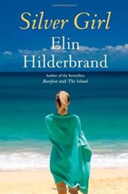 Elin Hilderbrand - Silver Girl