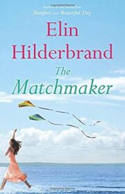 Elin Hilderbrand - The Matchmaker