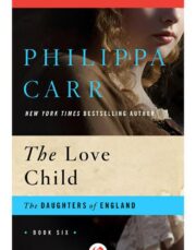 Philippa Carr - The love child