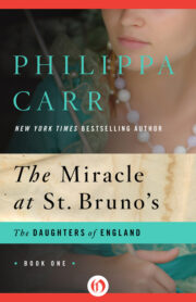 Philippa Carr - The Miracle at St. Bruno’s