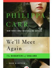 Philippa Carr - We’ll meet again