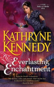 Kathryne Kennedy - Everlasting Enchantment