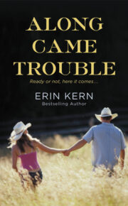 Erin Kern - Along Came Trouble
