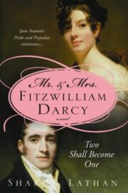Sharon Lathan - Mr. &  Mrs. Fitzwilliam Darcy:  Two Shall Become One