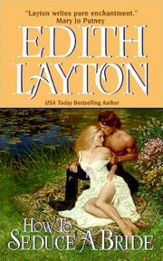 Edith Layton - How to Seduce a Bride