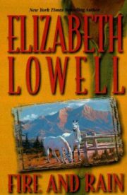 Elizabeth Lowell - Fire and Rain