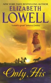 Elizabeth Lowell - Only His