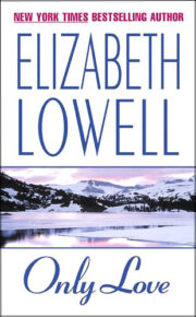 Elizabeth Lowell - Only Love