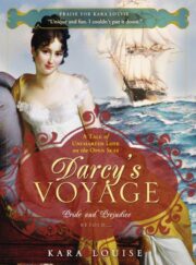 Kara Louise - Darcy’s Voyage: A tale of uncharted love on the open seas