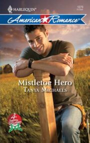 Tanya Michaels - Mistletoe Hero