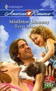 Tanya Michaels - Mistletoe Mommy
