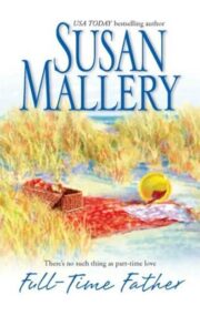 Susan Mallery - Full-Time Father