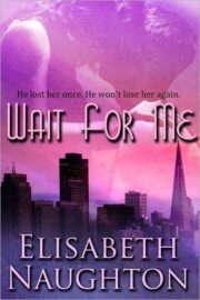 Elisabeth Naughton - Wait for Me