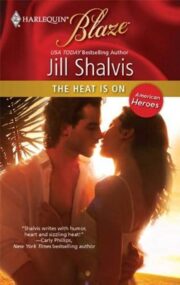 Jill Shalvis - The Heat Is On