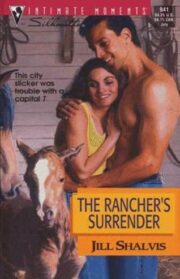 Jill Shalvis - The Rancher’s Surrender