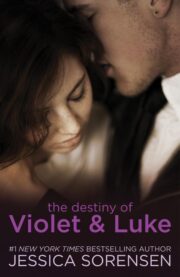 Jessica Sorensen - The Destiny of Violet and Luke